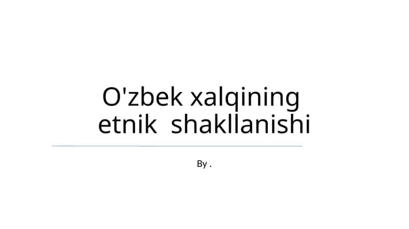 O'zbek xalqining etnik shakllanishi