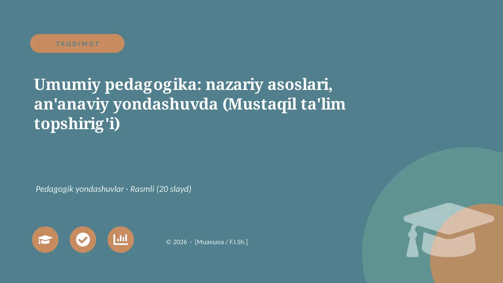 Umumiy pedagogika: nazariy asoslari, an'anaviy yondashuvda (Mustaqil ta'lim topshirig'i)