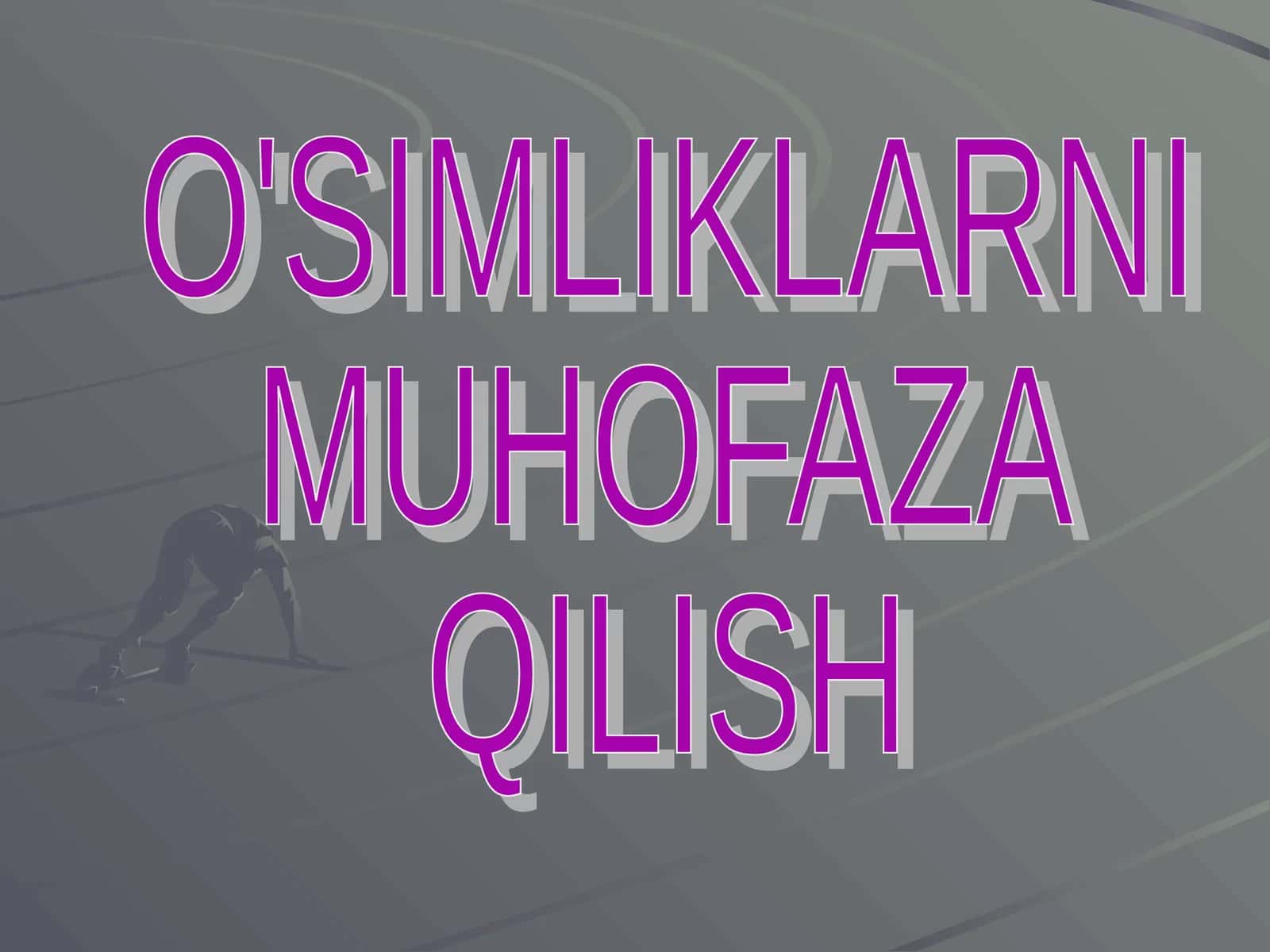 O'SIMLIKLARNI MUHOFAZA QILISH