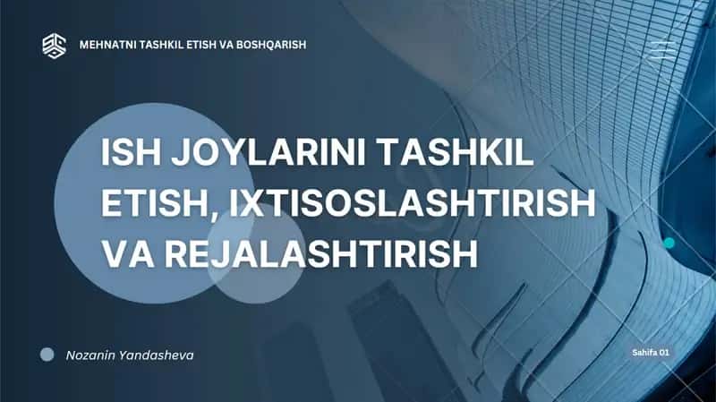 Ish joylarini tashkil etish, ixtitoslashtirish va rejalashtirish