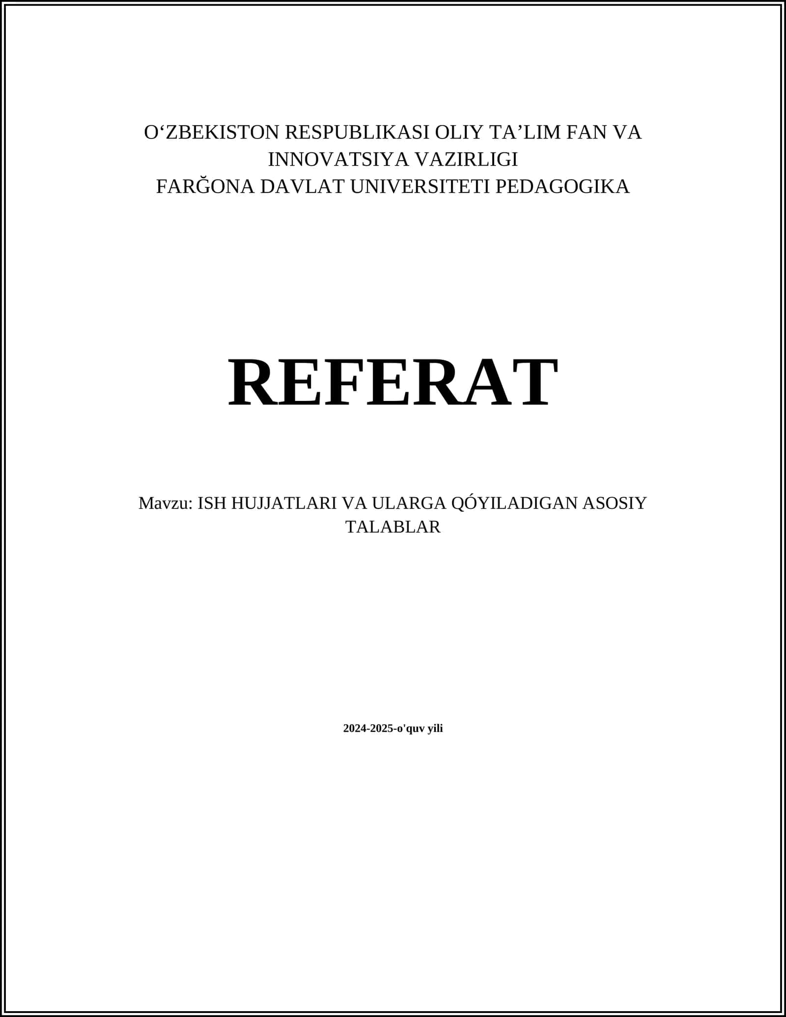 REFERAT Mavzu: ISH HUJJATLARI VA ULARGA QÓYILADIGAN ASOSIY TALABLAR