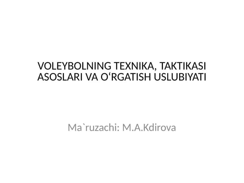 VOLEYBОLNING TEXNIKA, TAKTIKASI АSОSLАRI VA O‘RGATISH USLUBIYATI