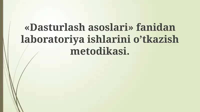 Dasturlash asoslari fanidan laboratoriya ishlari o'tkazish metodikasi