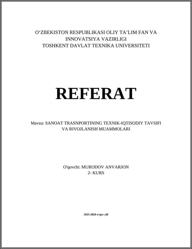 SANOAT TRASNPORTINING TEXNIK-IQTISODIY TAVSIFI VA RIVOJLANISH MUAMMOLARI