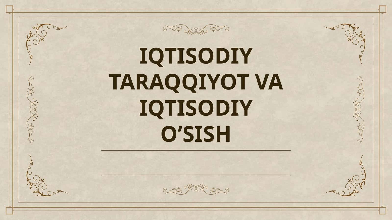 IQTISODIY TARAQQIYOT VA IQTISODIY O’SISH