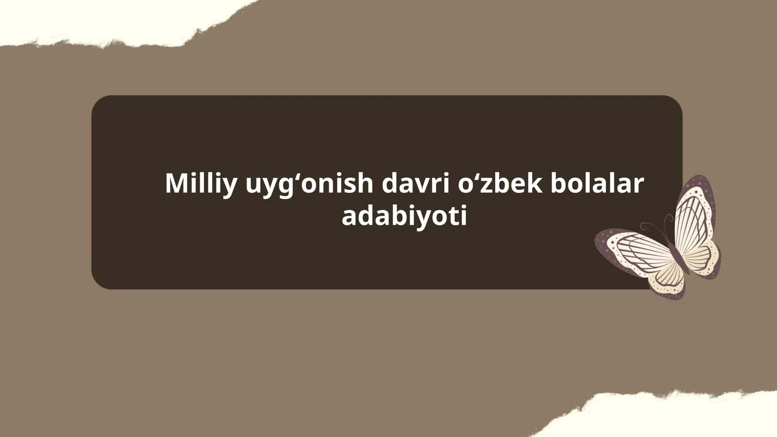 Milliy uygʻonish davri oʻzbek bolalar adabiyoti