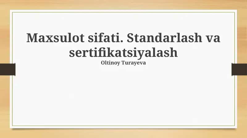 Mahsulot Sifati. Standarlash va sertifikatsiyalash