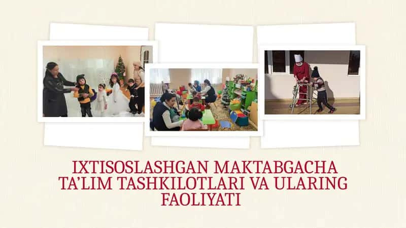 IXTISOSLASHGAN MAKTABGACHA TA’LIM TASHKILOTLARI VA ULARING FAOLIYATI