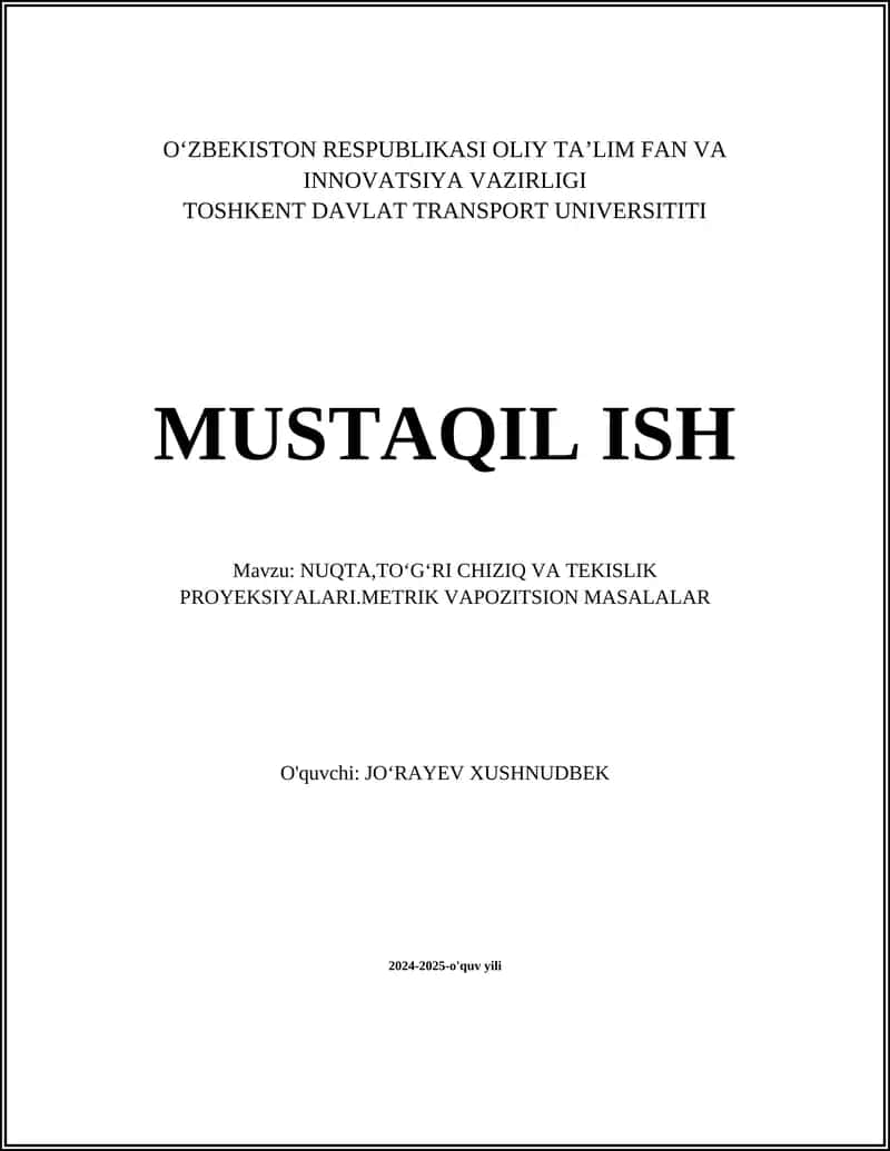 NUQTA, TOʻGʻRI CHIZIQ VA TEKISLIK PROYEKSIYALARI.METRIK VAPOZITSION MASALALAR