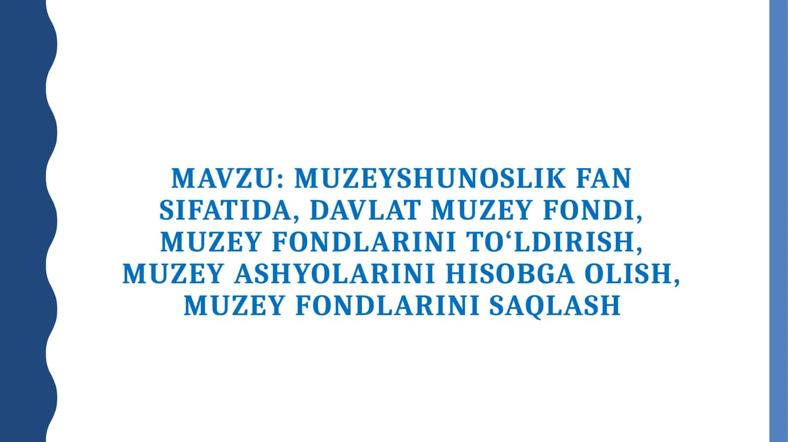 Muzeyshunoslik fan sifatida, davlat muzey fondi, muzey fondlarini to‘ldirish, muzey ashyolarini hisobga olish, muzey fondlarini saqlash