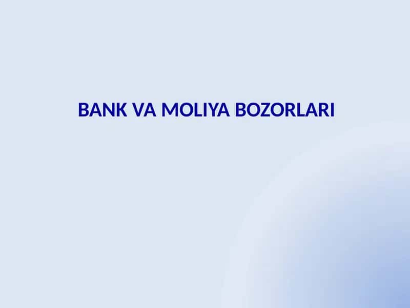 BANK VA MOLIYA BOZORLARI