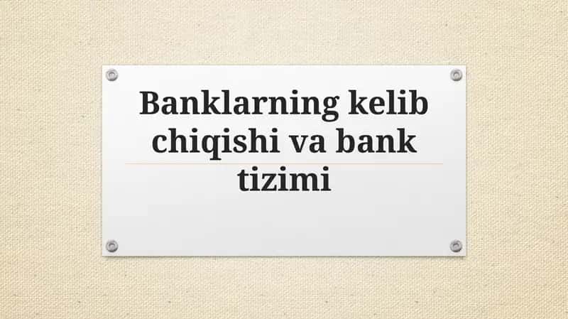 Banklarning kelib chiqishi va bank tizimi