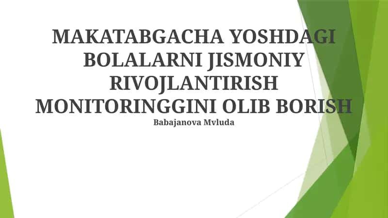 MAKATABGACHA YOSHDAGI BOLALARNI JISMONIY RIVOJLANTIRISH MONITORINGGINI OLIB BORISH