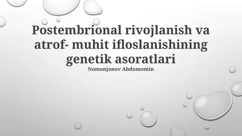 Postembrional rivojlanish va atrof- muhit ifloslanishining genetik asoratlari