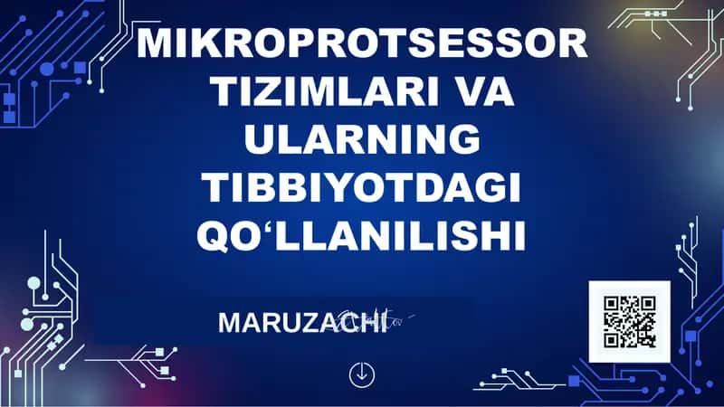MIKROPROTSESSOR TIZIMLARI VA ULARNING TIBBIYOTDAGI QOʻLLANILISHI