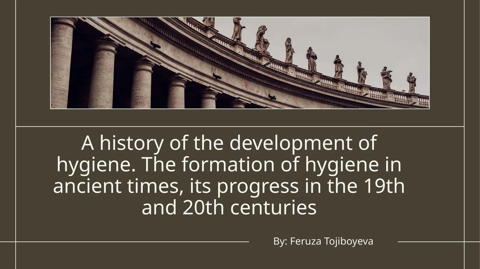 A history of the development of hygiene. The formation of hygiene in ancient times, its progress in the 19th and 20th centuries