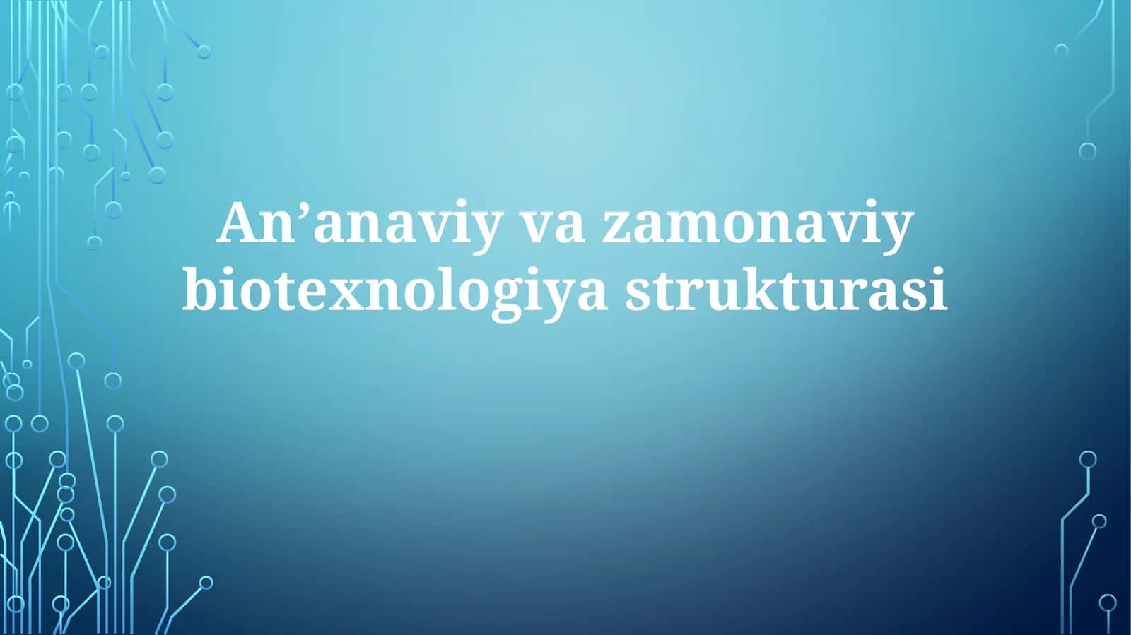 Anʼanaviyvazamonaviybiotexnologiyastrukturasi