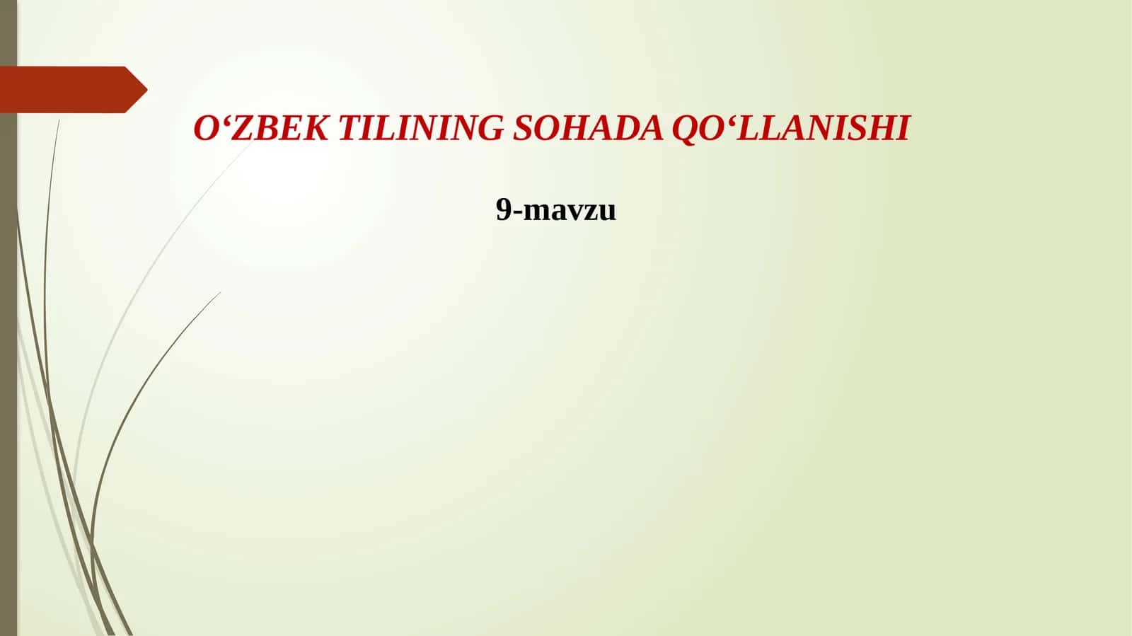 O‘ZBEK TILINING SOHADA QO‘LLANISHI9-mavzu