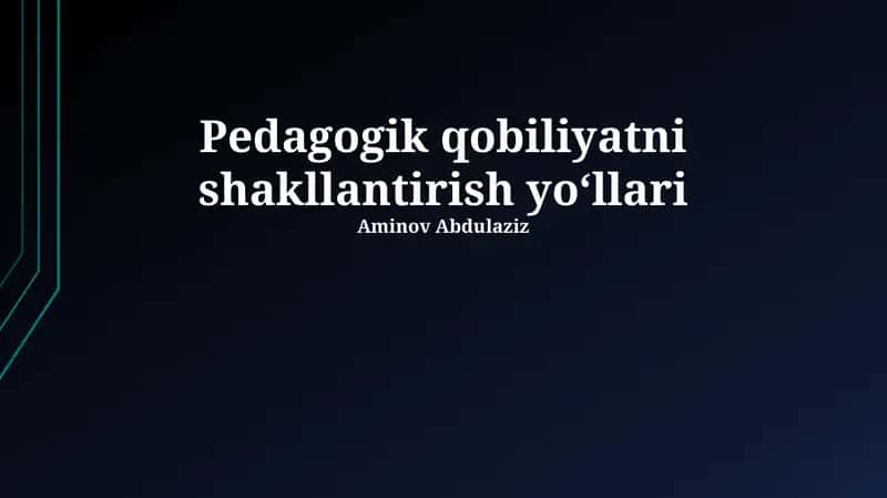 Pedagogik qobiliyatni shakllantirish yoʻllari