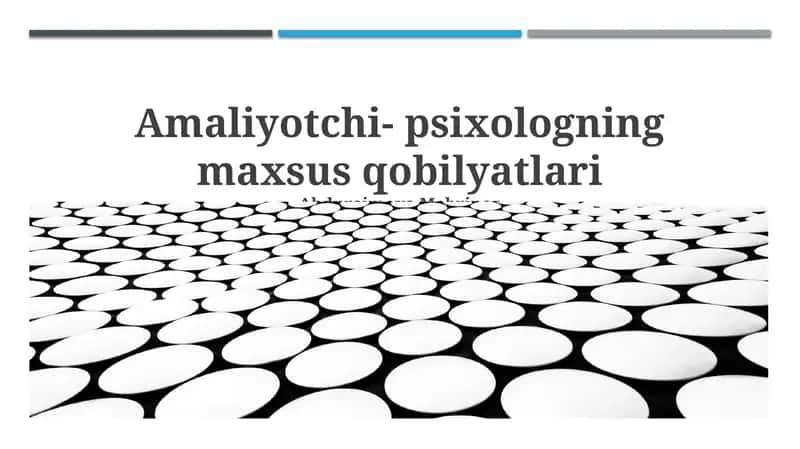 Amaliyotchi- psixologning maxsus qobilyatlari