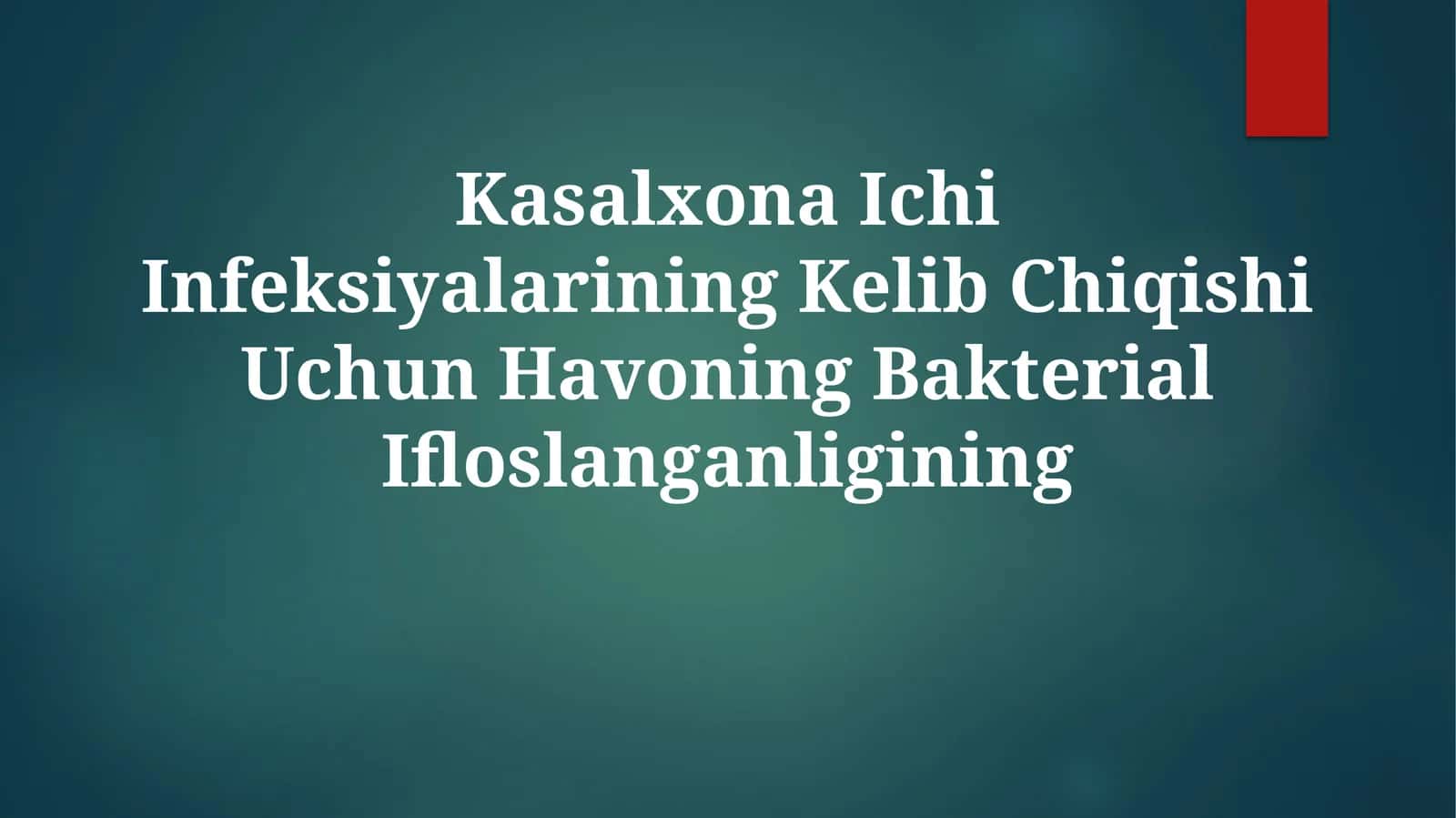 Kasalxona Ichi Infeksiyalarining Kelib Chiqishi Uchun HavoningBakterialIfloslanganligining
