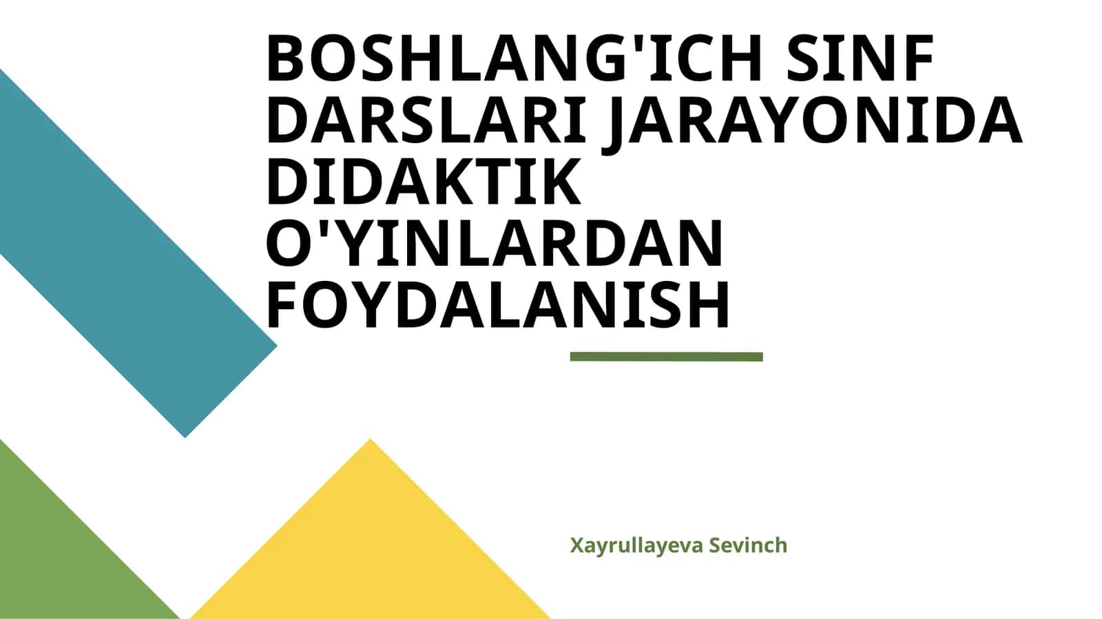 BOSHLANG'ICH SINF DARSLARI JARAYONIDA DIDAKTIK O'YINLARDAN FOYDALANISH
