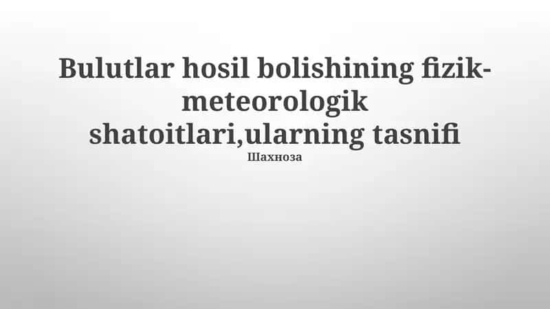 Bulutlar hosil bolishining fizik-meteorologik shatoitlari