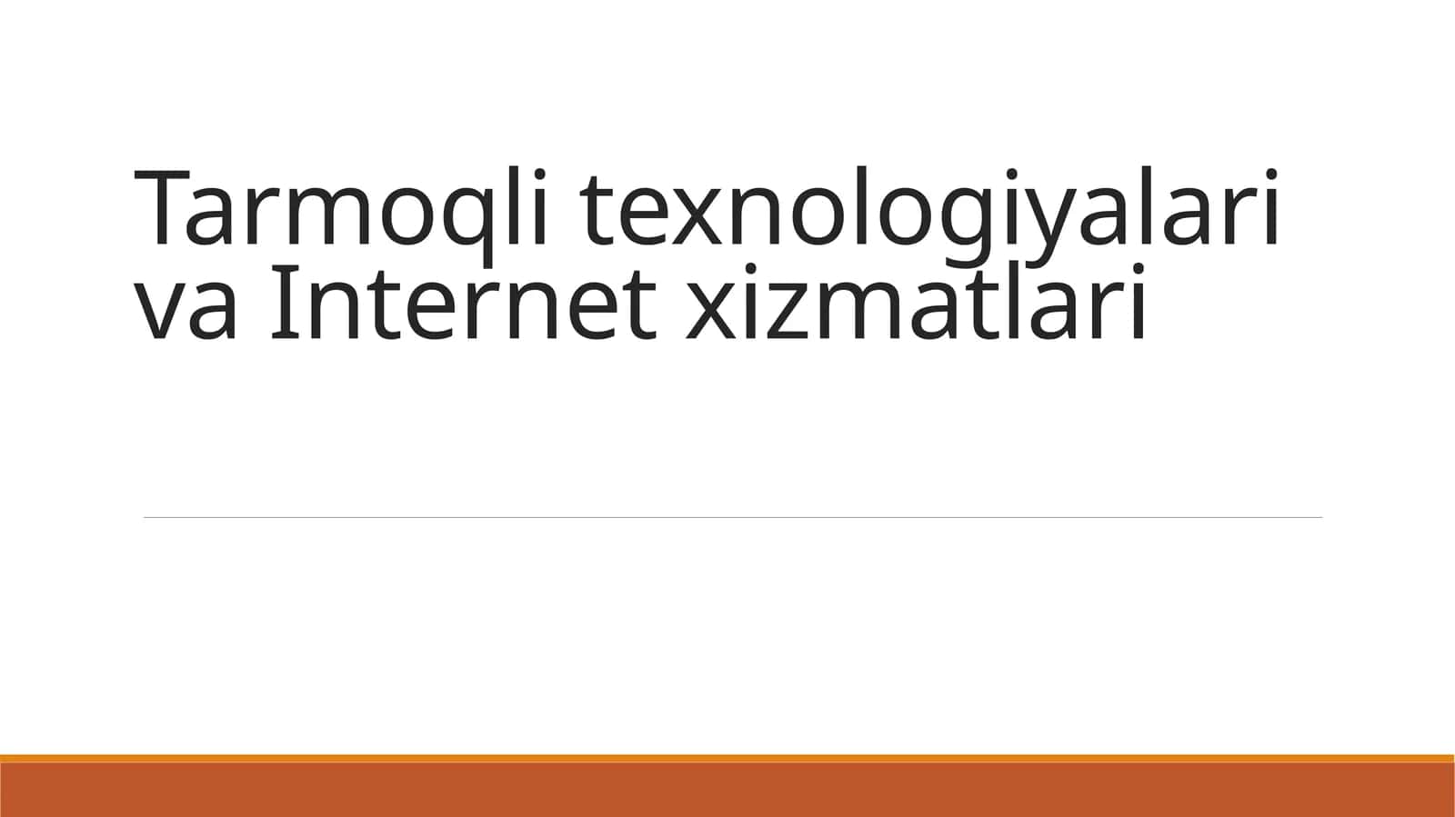 Tarmoqli texnologiyalari va Internet xizmatlari