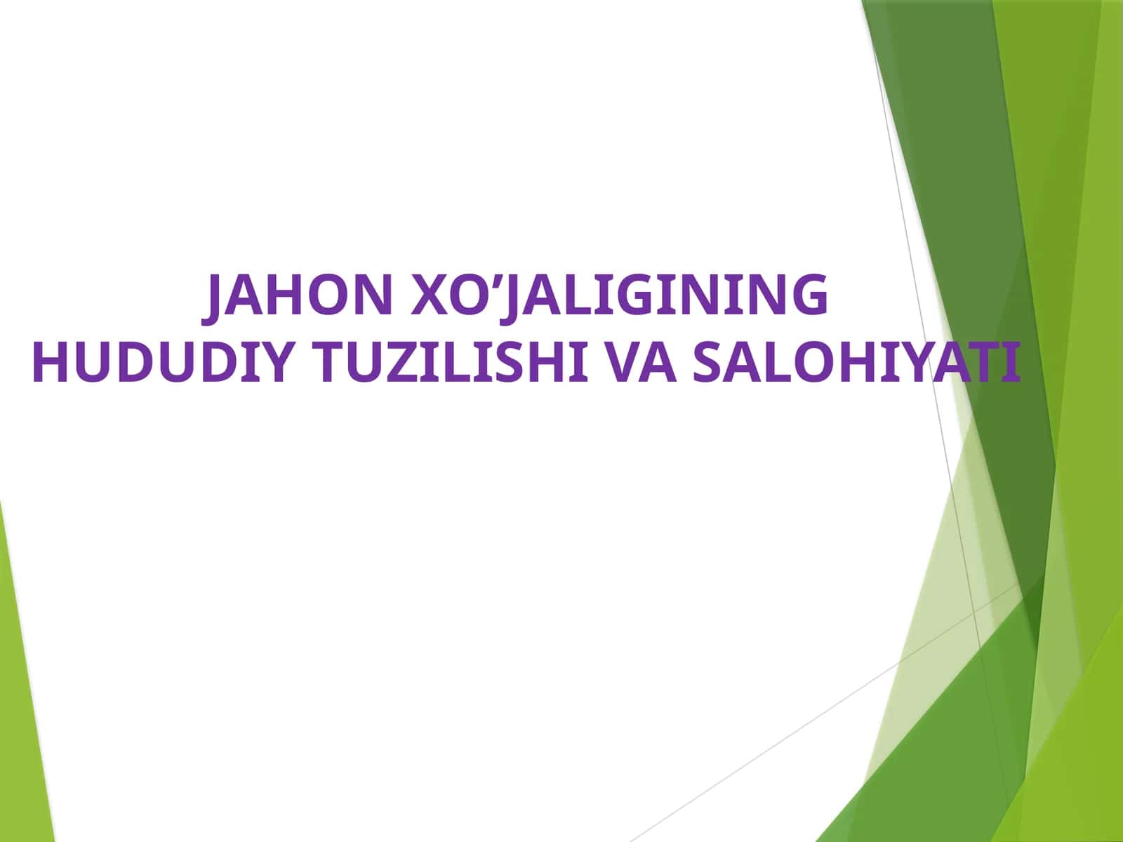 JAHON XO’JALIGINING HUDUDIY TUZILISHI VA SALOHIYATI