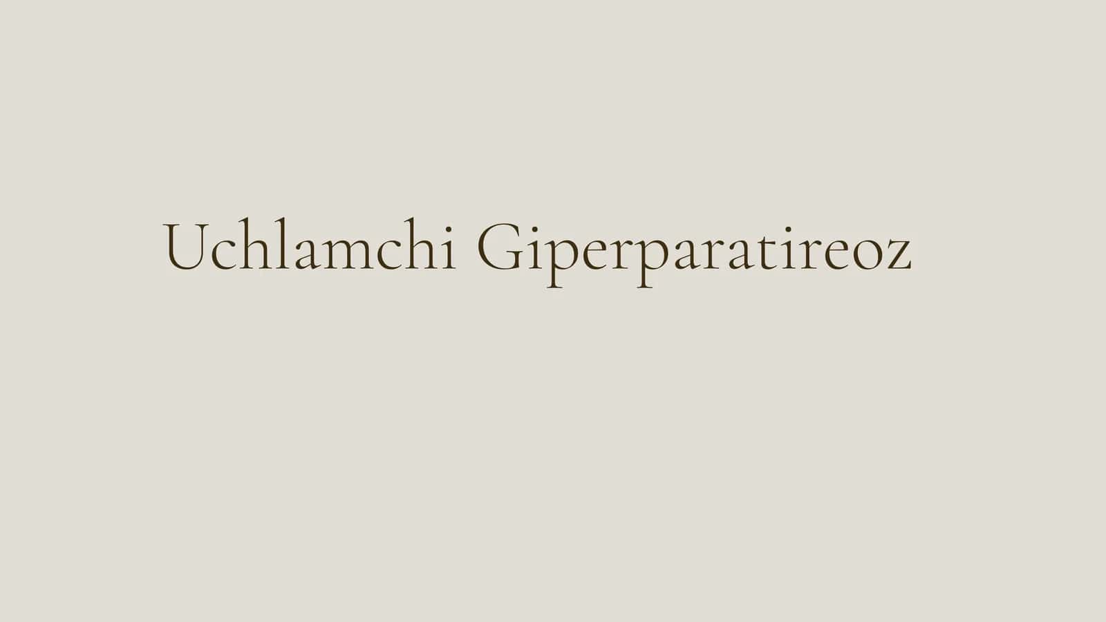 Uchlamchi Giperparatireoz