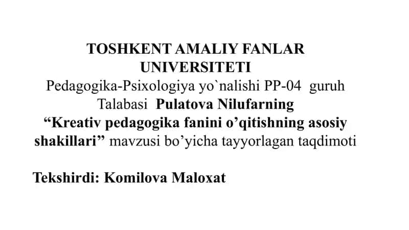 Kreativ pedagogika fanini o’qitishning asosiy shakillari