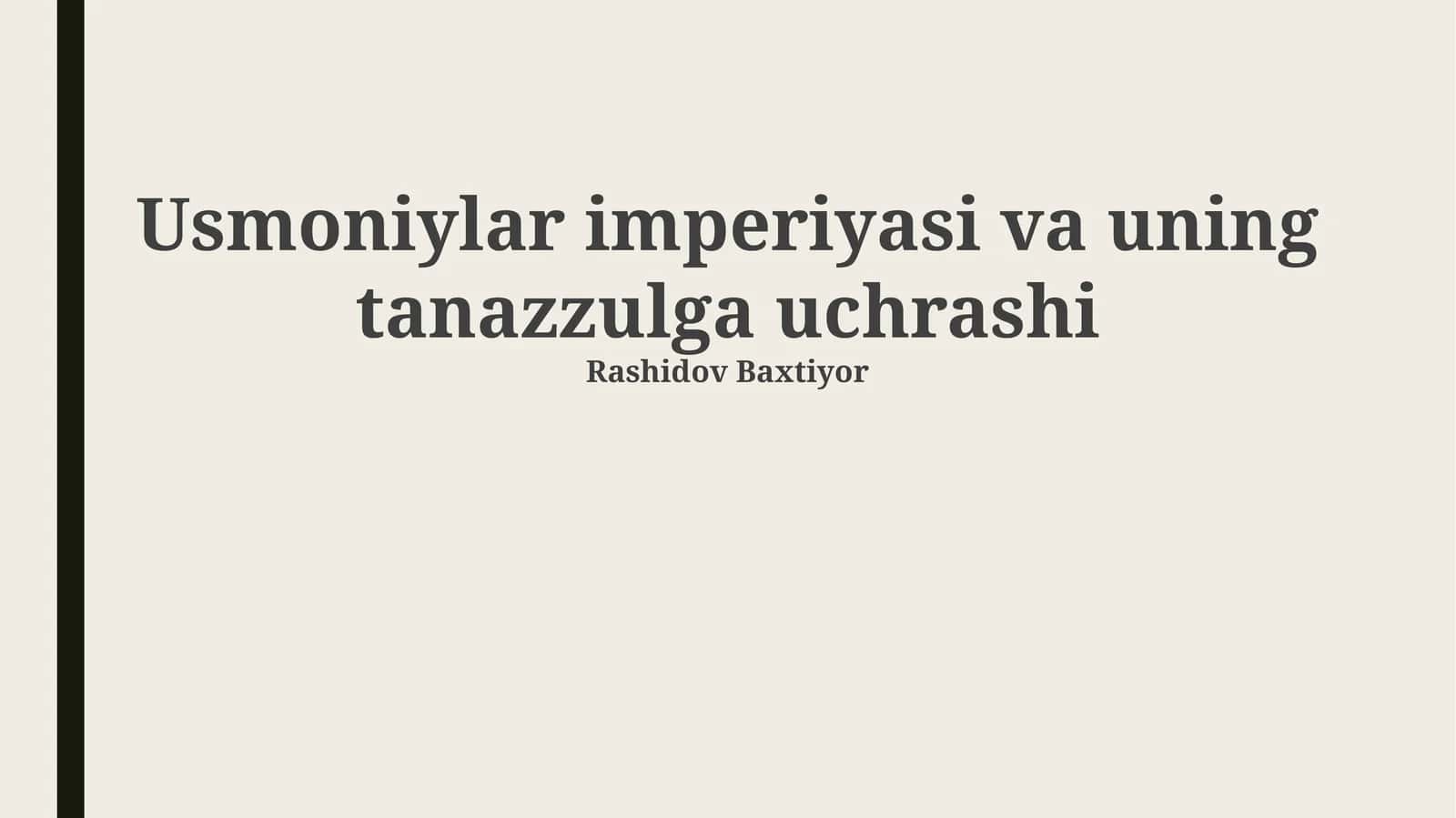 Usmoniylar imperiyasi va uning tanazzulga uchrashi