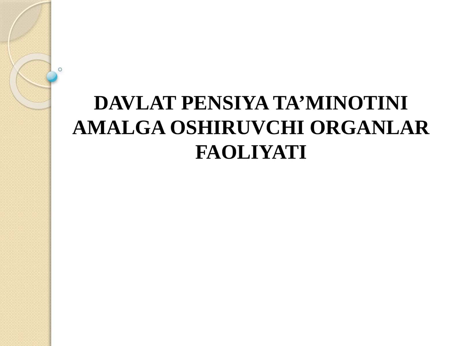 DAVLAT PENSIYA TA’MINOTINI AMALGA OSHIRUVCHI ORGANLAR FAOLIYATI