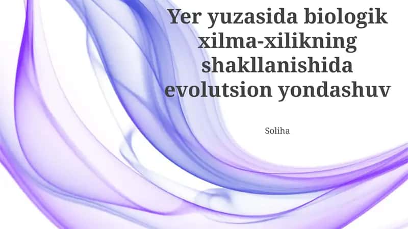 Yer yuzasida biologik xilma-xilikning shakllanishida evolutsion yondashuv