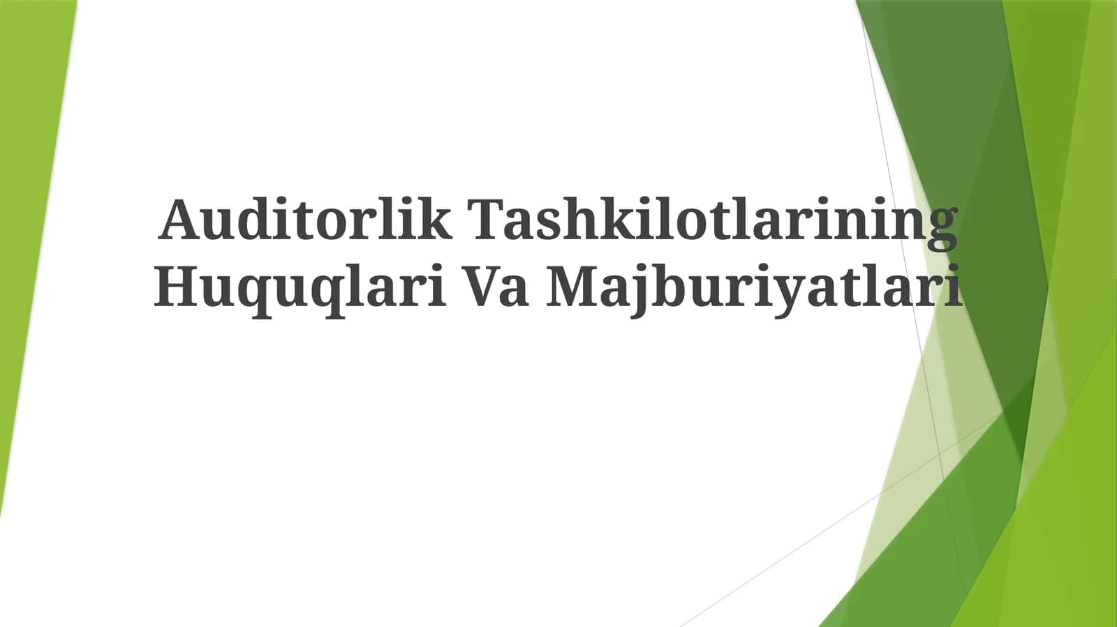 Auditorlik Tashkilotlarining Huquqlari VaMajburiyatlari