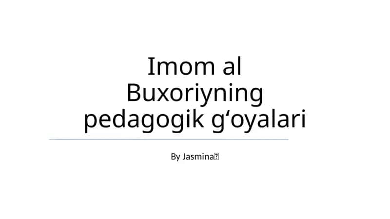 Imom al Buxoriyning pedagogik gʻoyalari