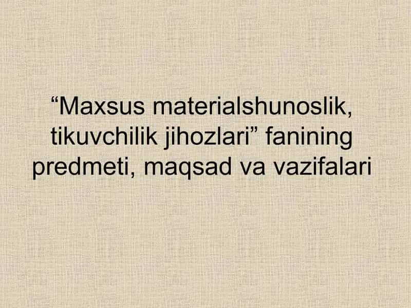Maxsus materialshunoslik, tikuvchilik jihozlari