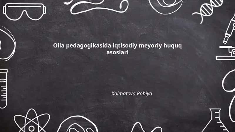 Oila pedagogikasida iqtisodiy meyoriy huquq asoslari