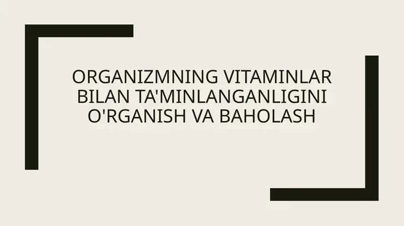 Organizmning vitaminlar bilan ta'minlanganligini o'rganish va baholash