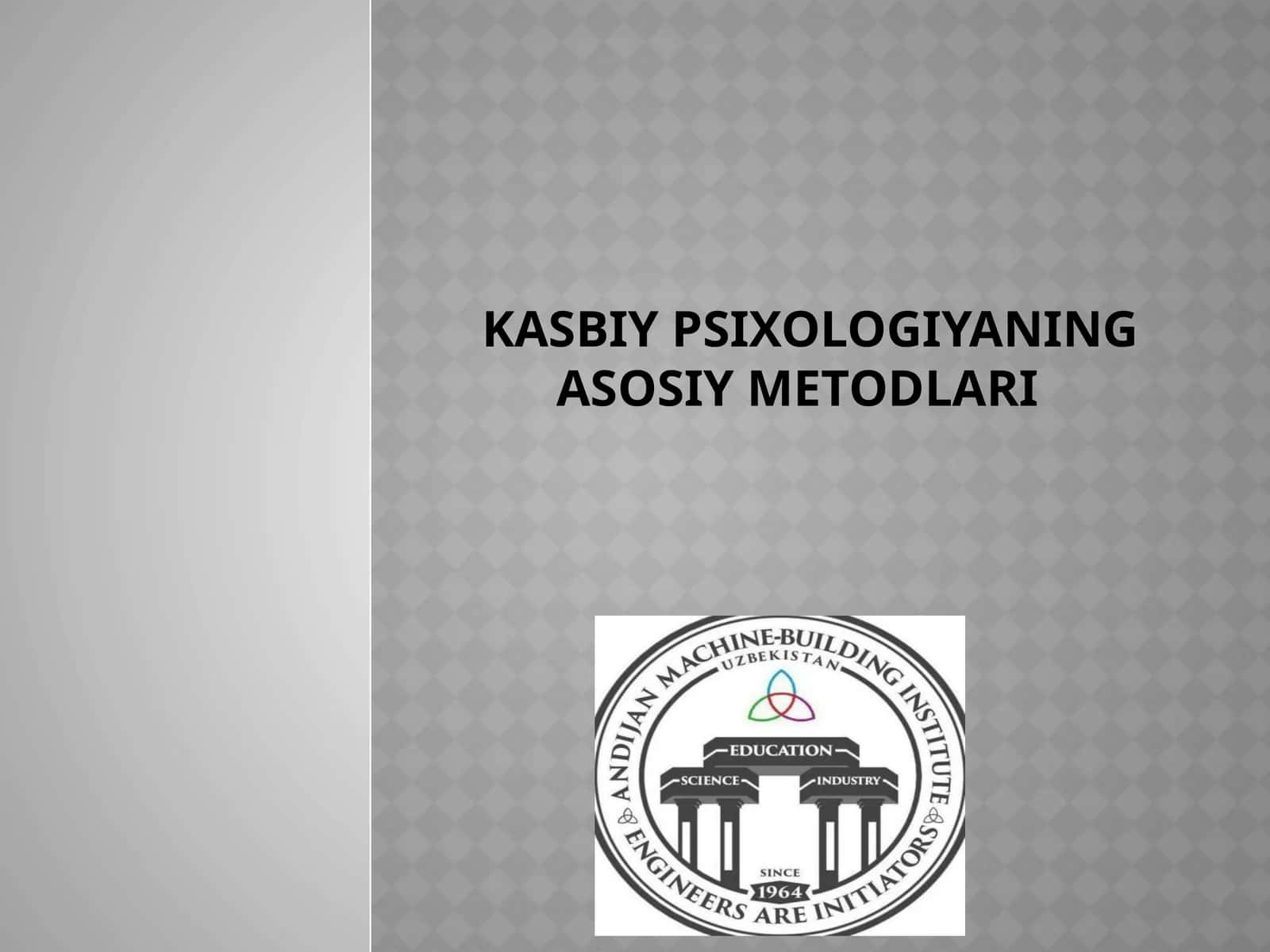 Kasbiy psixologiyaning asosiy metodlari