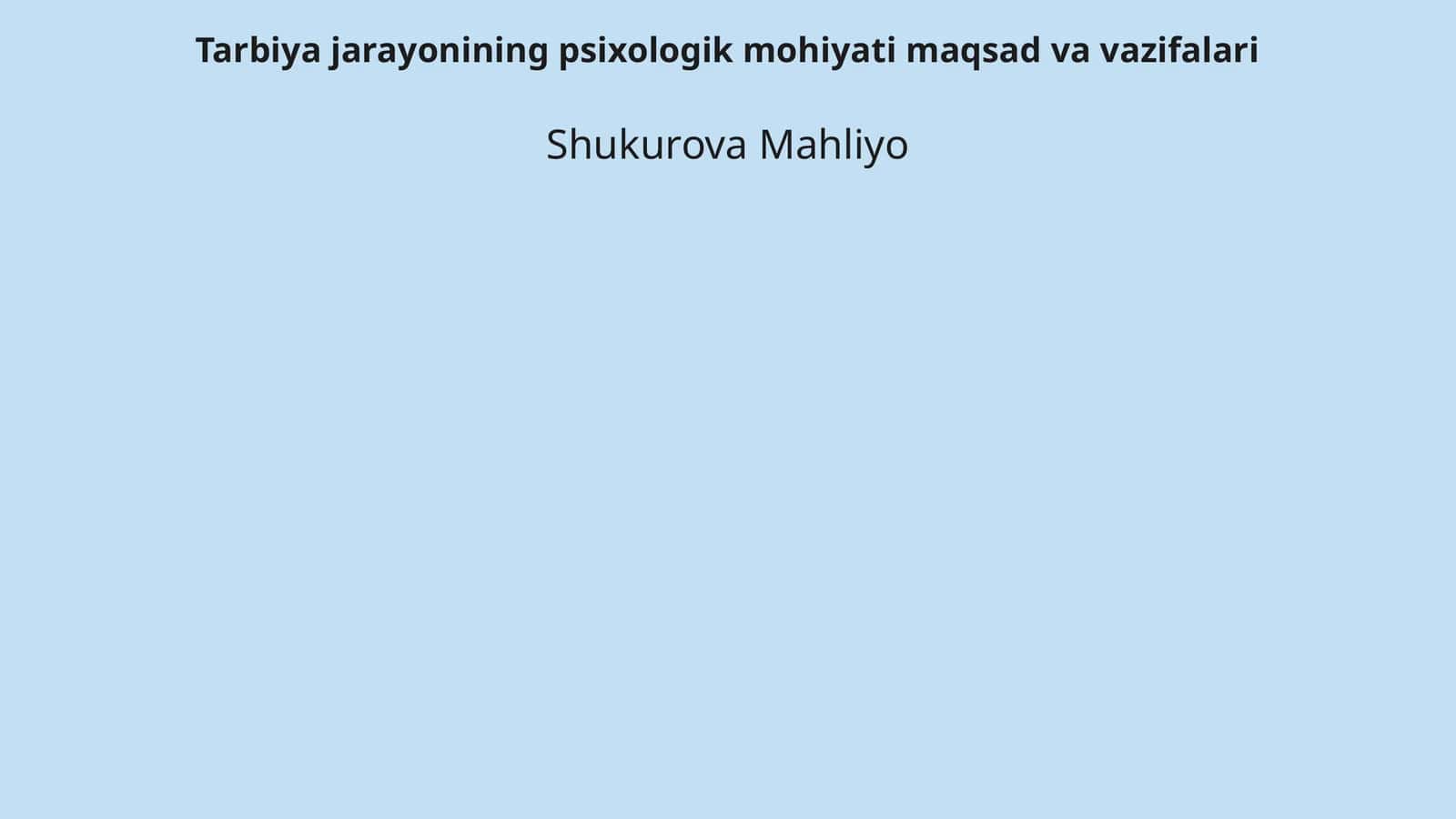 Tarbiya jarayonining psixologik mohiyati maqsad va vazifalari