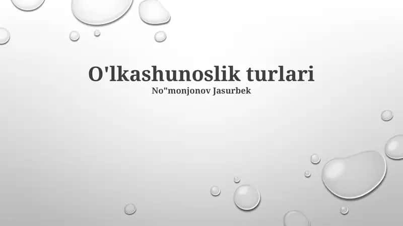 O'lkashunoslik turlari