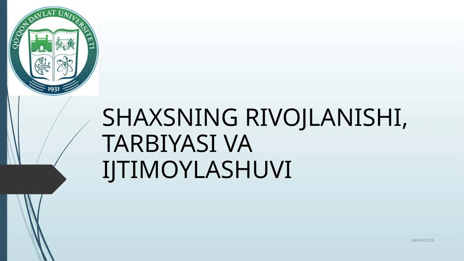SHAXSNING RIVOJLANISHI, TARBIYASI VA IJTIMOYLASHUVI