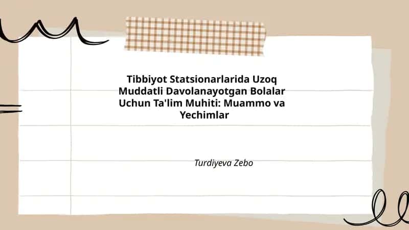 Tibbiyot Statsionarlarida Uzoq Muddatli Davolanayotgan Bolalar Uchun Ta'lim Muhiti