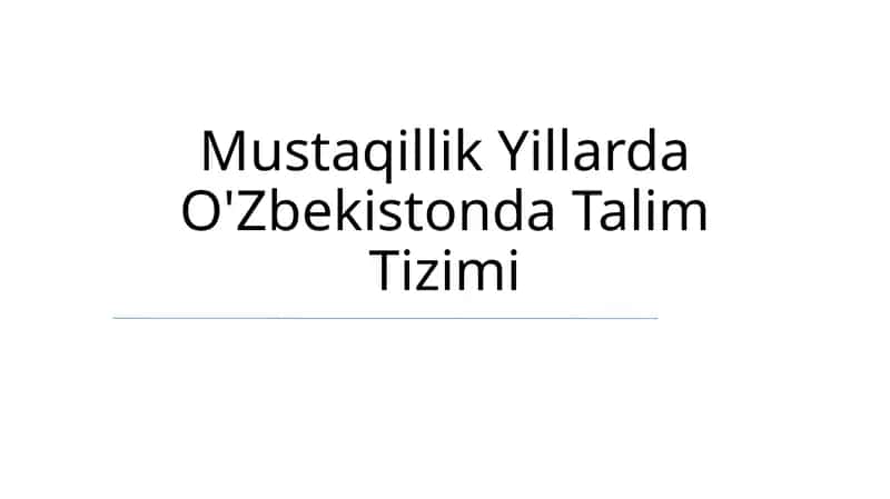 Mustaqillik Yillarda O'Zbekistonda Talim Tizimi