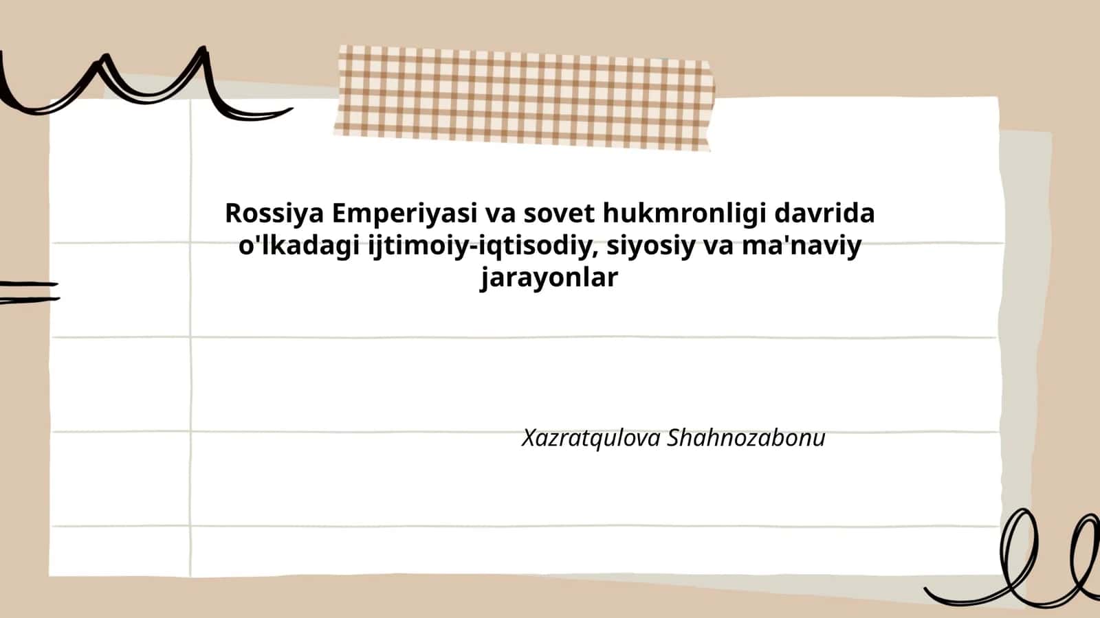 Rossiya Emperiyasi va sovet hukmronligi davrida o'lkadagi ijtimoiy-iqtisodiy, siyosiy va ma'naviy jarayonlar