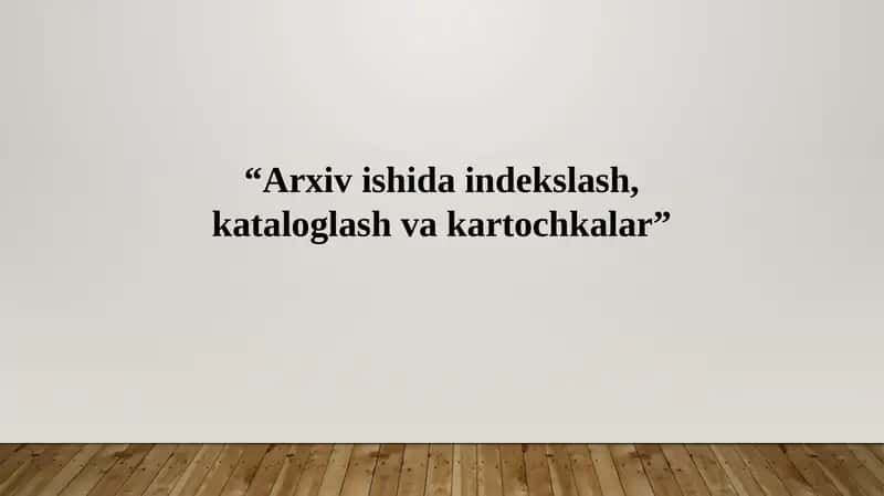 Arxiv ishida indekslash, kataloglash va kartochkalar