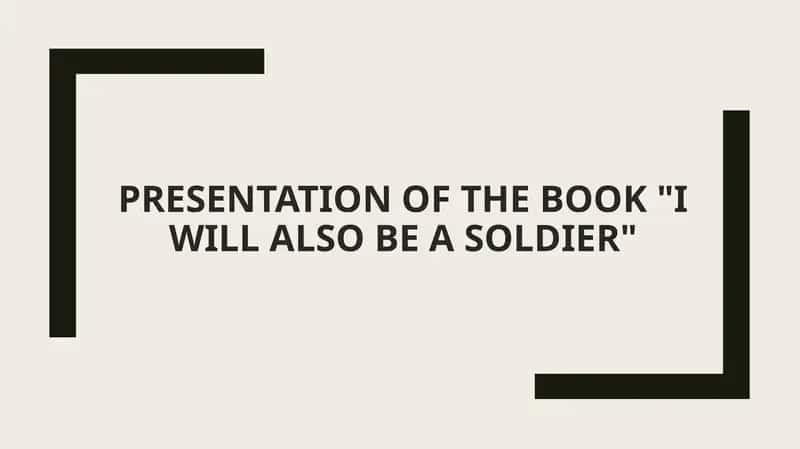 I Will Also Be a Soldier