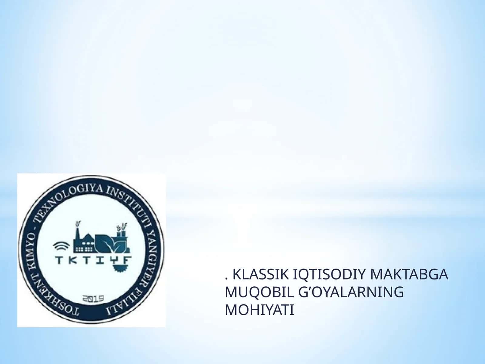 KLASSIK IQTISODIY MAKTABGA MUQOBIL G’OYALARNING MOHIYATI