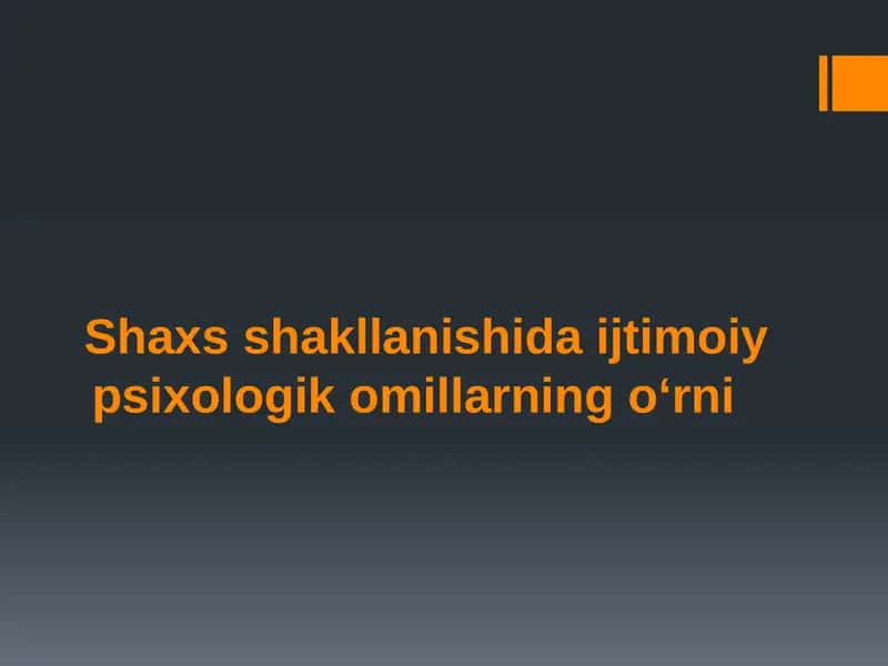Shaxs shakllanishida ijtimoiy psixologik omillarning o‘rni